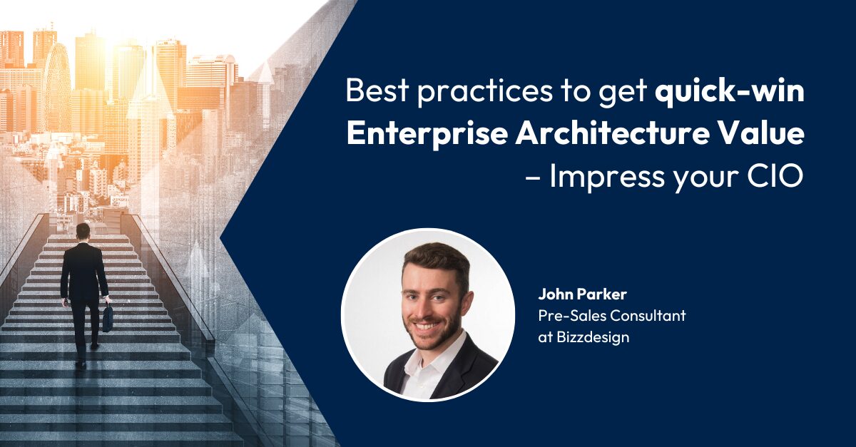 Best practices to get quick-win Enterprise Architecture Value – Impress your CIO