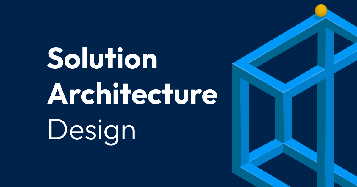 Solution architecture design